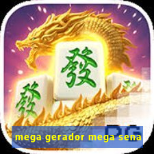 mega gerador mega sena